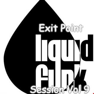 Exit Point Liquid Funk Session Vol 9
