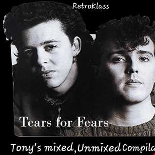 Retroklass Pres: Tears For Fears (Tony's Mixed & Unmixed Compilation)