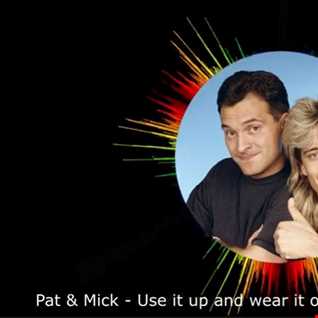 Pat & Mick  Use it up and wear it out (DJ Marcand Radio Mix)