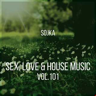 SOJKA   SEX, LOVE & HOUSE MUSIC VOL.101 (29.04.2022)