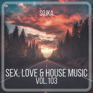 SOJKA   SEX, LOVE & HOUSE MUSIC VOL.103 (13.05.2022)