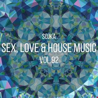 SOJKA   SEX, LOVE & HOUSE MUSIC VOL.92 (25.02.2022)