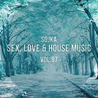 SOJKA   SEX, LOVE & HOUSE MUSIC VOL.87 (18.01.2022)