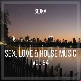 SOJKA   SEX, LOVE & HOUSE MUSIC VOL.94 (11.03.2022)