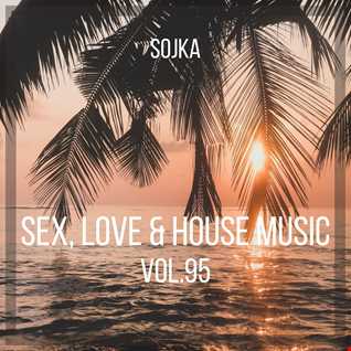 SOJKA   SEX, LOVE & HOUSE MUSIC VOL.95 (18.03.2022)