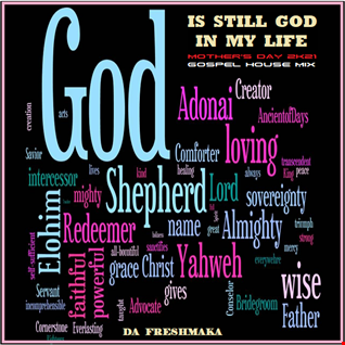 GOD Is Still God In My Life 2K21 [Gospel House Mix]