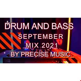 DRUM AND BASS SEPTEMBER MIX 2021 MIXED BY PRECISE MUSIC (MP3)