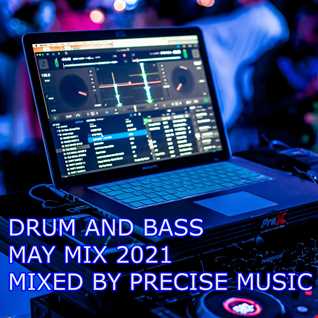 DRUM AND BASS MAY MIX 2021 MIXED BY PRECISE MUSIC
