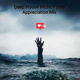 Deep House Music Foreal 10k Appreciation Mix