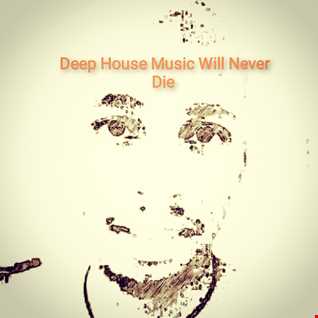 Deep House Music Will Never Die (Music For People) 