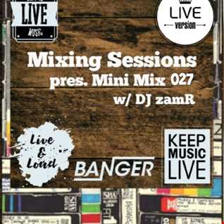 DJ zamR   Mixing Sessions pres. Mini Mix 027