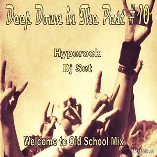 Dj Hyperock Deep Down in The Past # 10 [DeepHouse Rock]