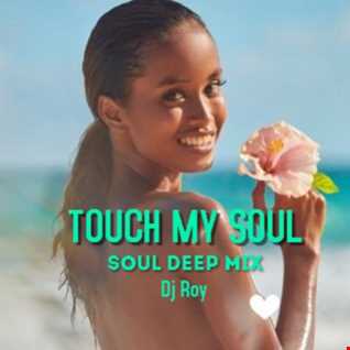 2021 Dj Roy Touch My Soul - Soul Deep Mix