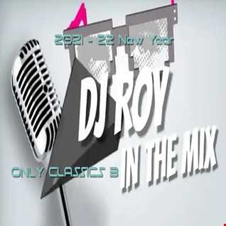 2021 -  22 Dj Roy New Year Only Classics 3