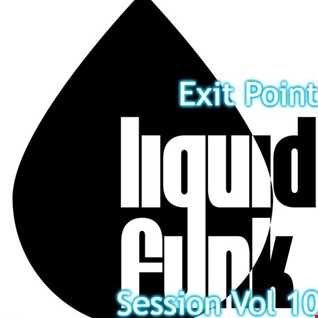 Exit Point Liquid Funk Session (Vol 10)