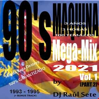 90's MAQUINA Megamix 2021 Vol. 1 by DJ Raul Sete (Sesion Remember) PART 2