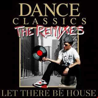 Dance Classics Remixed