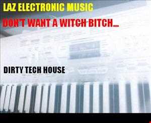 Don't Want A Witch Bitch (Dirty Tech House)