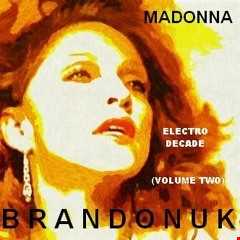 BrandonUK - Madonna's Electro Decade (Volume Two) Master Edit