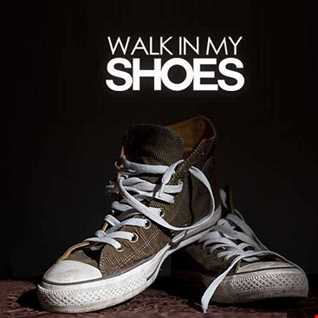 WALK IN MY SHOES