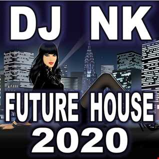 DJ NK - Future House 2020