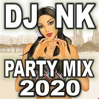 DJ NK - Party Mix 2020