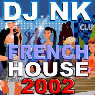 DJ NK - French House 2002
