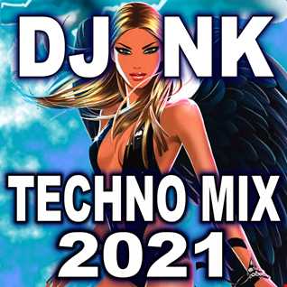DJ NK - Techno Mix 2021