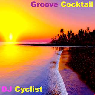 DJ Cyclist   Groove Cocktail