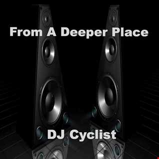 DJ Cyclist   From A Deeper Place