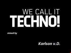 Karlson v.D.   We call it TECHNO! Vol. 1