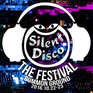 Silent Disco 2016 (The Festival at Common Ground)