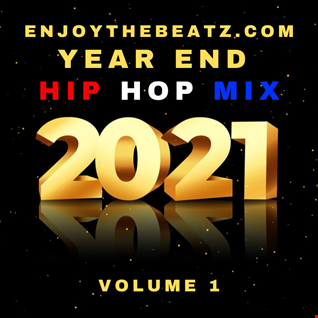 2021 Year End Hip Hop Mix - Volume 1