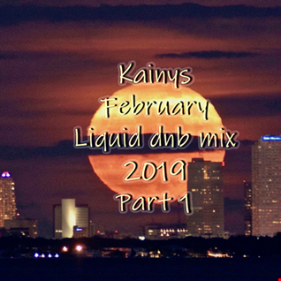 Kainys February Liquid dnb mix 2019 part one