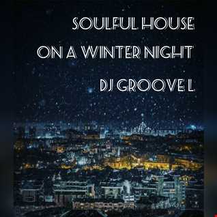 DJ Groove L - Soulful House On A Winter Night