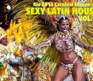 Sexy Latin House Vol. 2 (Rio 2015 Carnival Edition)