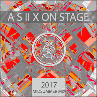 ASIIX ON STAGE MIDSUMMER MIX 2017