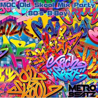MOC Old Skool Mix Party (80's B-Boy!) (Aired On MOCRadio.com 1-8-22)