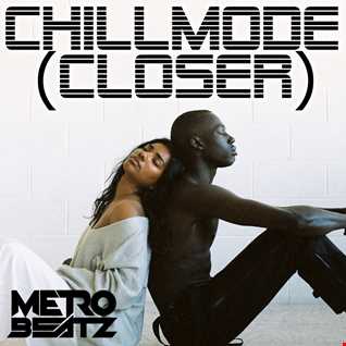 Chillmode (Closer) (Aired On MOCRadio.com 1-9-22)