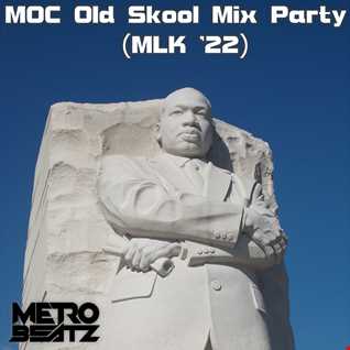 MOC Old Skool Mix Party (MLK 22') (Aired On MOCRadio.com 1-15-22)