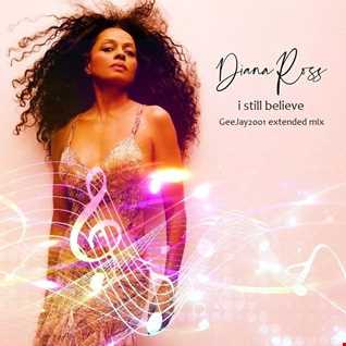 Diana Ross - I Still Believe - GeeJay2001 extended mix