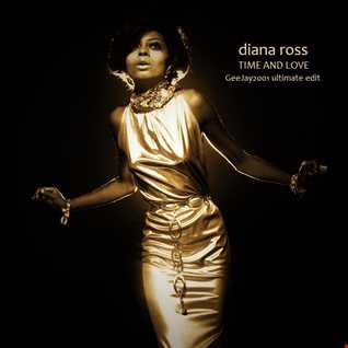 Diana Ross - Time And Love - GeeJay2001 ultimate edit