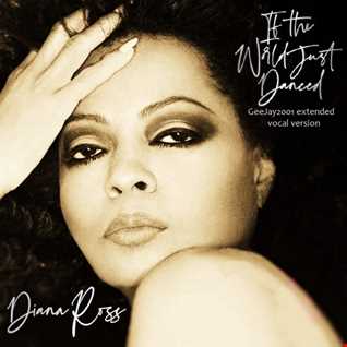 Diana Ross ~ If The World Just Danced ~ GeeJay2001 extended vocal version