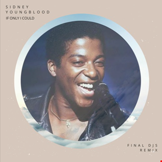 Sidney Youngblood - If Only I Could (FINAL DJS Remix)