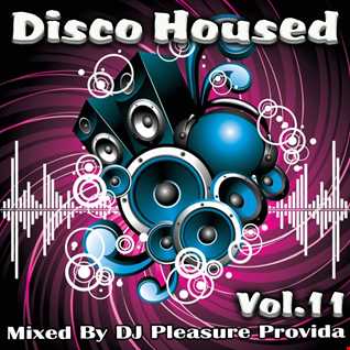 Pleasure Provida - Disco Housed Vol.11