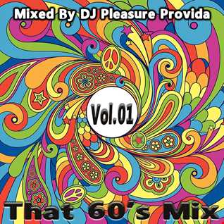 Pleasure Provida - That 60's Mix Part.01