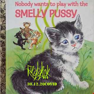 RIDDICK   30.12.20   Nobody wants to play with a Smelly  Pussy