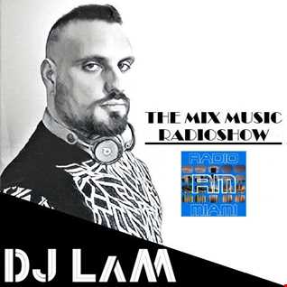 THE MIX MUSIC RADIOSHOW #321! DJ LaM