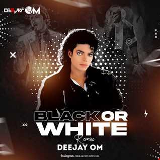 Black Or White  Remix by DeeJay OM