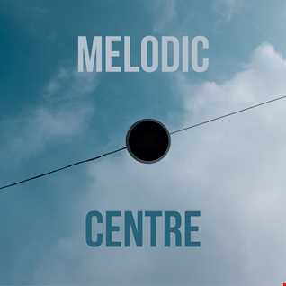 Melodic Centre [Teaser]
